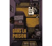 Dans la prison - edition integrale - Kazuichi Hanawa - Le Lezard Noir - broché - Manga