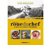 Dans la roue du chef 70 recettes plaisir et performance - Alan Murchison - Turbulences Revue - relié - Guide