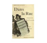 Dans la rue. Chansons et monologues. Volume 1 - Aristide Bruant - Ressouvenances - broché - Recueil
