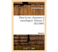Dans la rue, chansons et monologues. Volume 2 - Aristide Bruant - Hachette Bnf - broché - Livre