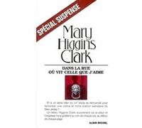 Dans la rue où vit celle que j'aime Mary Higgins Clark (Auteur), Anne Damour (Traduction)