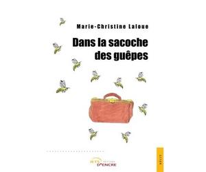 Dans la sacoche des guêpes - Marie-Christine Laloue - Jets D'encre - broché - Roman
