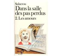 Dans la salle des pas perdus 2 – Les amours – Gallimard