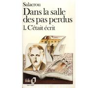 Armand Salacrou – Dans la salle des pas perdus – Tome 1 : C'était écrit – Poche