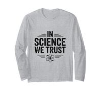 dans la Science, Nous Avons Confiance - Funny Science Lover Manche Longue