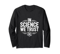 dans la Science, Nous Avons Confiance - Funny Science Lover Manche Longue