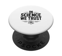 dans la Science, Nous Avons Confiance - Funny Science Lover PopSockets PopGrip Adhésif