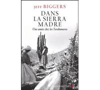 Dans la Sierra Madre Michèle Pressé (Traduction), Jeff Biggers (Auteur)