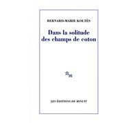 Dans la solitude des champs de coton - Bernard-Marie Koltès - Minuit - broché - Théâtre