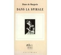 Diane de Margerie – Dans la spirale – Gallimard – broché