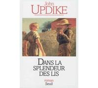 Dans la splendeur des lis - John Updike - Seuil - broché - Livre