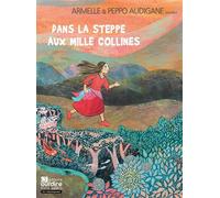 Dans la steppe aux mille collines - Armelle Audigane - Oui Dire - Livre CD - Contes et légendes jeunesse CD