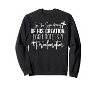 dans la Symphonie de Sa Création, Chaque Note Résonne Sweatshirt