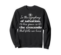 dans la Symphonie du Salut, Sa Grâce est Le Crescendo Sweatshirt