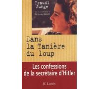 Dans la tanière du loup: Les confessions de la secrétaire de Hitler