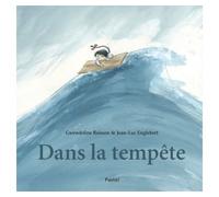 Dans la tempete - Jean-Luc Englebert - Pastel-Ecole Des Loisirs - cartonné - Album jeunesse dès 3 ans