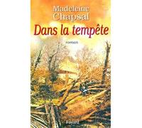 Dans la tempête - Madeleine Chapsal - Fayard - broché - Roman
