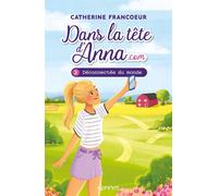 Dans la tête d'Anna.com T03 Déconnectée du monde - Catherine Francoeur - Kennes - Les 3 As - broché - Roman junior