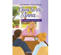 Dans la tête d'Anna.com T04 Dommages collatéraux - Catherine Francoeur - Kennes - Les 3 As - broché - Roman junior