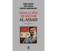 Farouk Mardam-Bey, Ziad Majed, Subhi Hadidi – Dans la tête de Bachar al-Assad – Essai – Poche