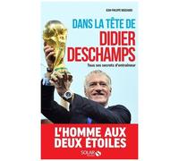 Dans la tête de Didier Deschamps – Tous ses secrets d'entraîneur