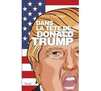 Dans la tete de donald trump - Anne Toulouse - Stock - broché - Essai