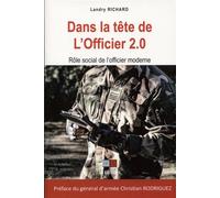 Dans la tête de l'officier 2.0 Rôle social de l'officier moderne. Préface du général d'armée Christian Rodriguez - Landry Richard - VA Press - broché - Essai