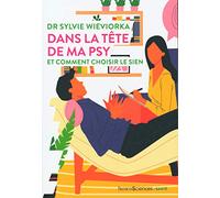 Dans la tête de ma psy: Et comment choisir le sien