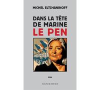 Dans la tête de Marine Le Pen – Actes Sud