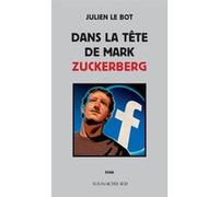 Dans la tête de Mark Zuckerberg Julien Le Bot (Auteur)