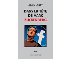 Dans la tête de Mark Zuckerberg Julien Le Bot (Auteur)