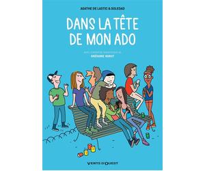 Dans la tête de mon ado - Agathe De Lastic - Vents D'ouest - cartonné - Document jeunesse