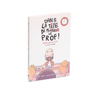 Dans la tête de monsieur le prof: Premier jour de cours