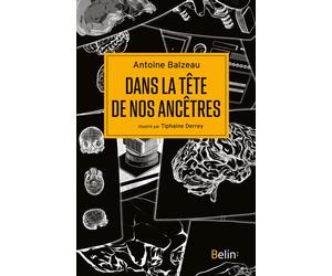 Dans la tête de nos ancêtres - Antoine Balzeau - Belin - broché - Essai