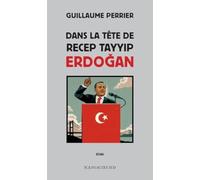 Dans la tête de Recep Tayyip Erdogan