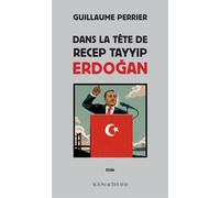 Dans la tête de Recep Tayyip Erdogan – Actes Sud