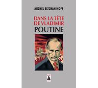 Dans la tête de Vladimir Poutine
