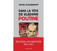 Michel Eltchaninoff – Dans la tête de Vladimir Poutine – Essai – Broché