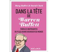 Dans la tête de Warren Buffett Paroles inspirantes du plus grand boursier du monde - Mary Buffett - Maxima - broché - Guide