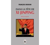 François Bougon – Dans la tête de Xi Jinping – Essai – Poche