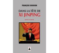 François Bougon – Dans la tête de Xi Jinping – Essai – Poche