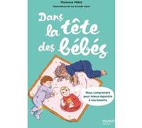 Dans la tête des bébés : nous comprendre pour mieux répondre à nos besoins - Florence Millot - Mango - broché - Guide