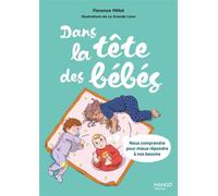 Dans la tête des bébés : nous comprendre pour mieux répondre à nos besoins - Florence Millot - Mango - broché - Guide