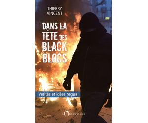 Dans la tête des black blocs Vérités et idées reçues - Michel Clamen - L'observatoire Eds De - broché - Essai