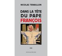 Dans la tête du Pape François - Nicolas Tenaillon - Solin - broché - Essai