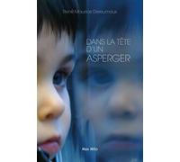 Dans la tète d'un asperger - René-Maurice Dereumaux - Max Milo - broché - Essai