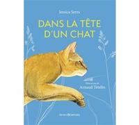 Dans la tête d'un chat Jessica Serra (Auteur), Arnaud Tételin (Illustration)