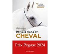 Dans la tête d'un cheval Léa Lansade (Auteur), Jessica Serra (Collection dirigée par)