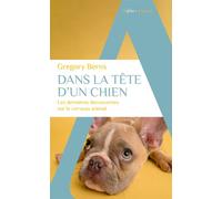 Dans la tête d'un chien Les dernières découvertes sur le cerveau animal - Gregory Berns - Alpha / Humensis - broché - Essai