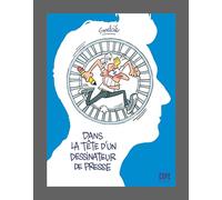 Thibaut Soulcié – Dans la tête d'un dessinateur de presse – Expe Editions – Relié – Bande dessinée